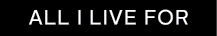 ALLILIVEFORX.png