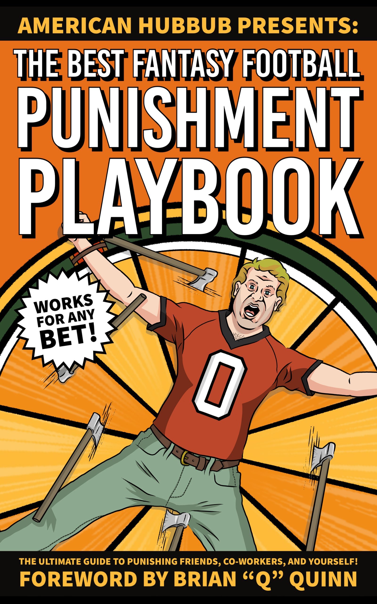 The Best Fantasy Football Punishment Playbook: The Ultimate Guide to Punishing Friends, Co-Workers, and Yourself