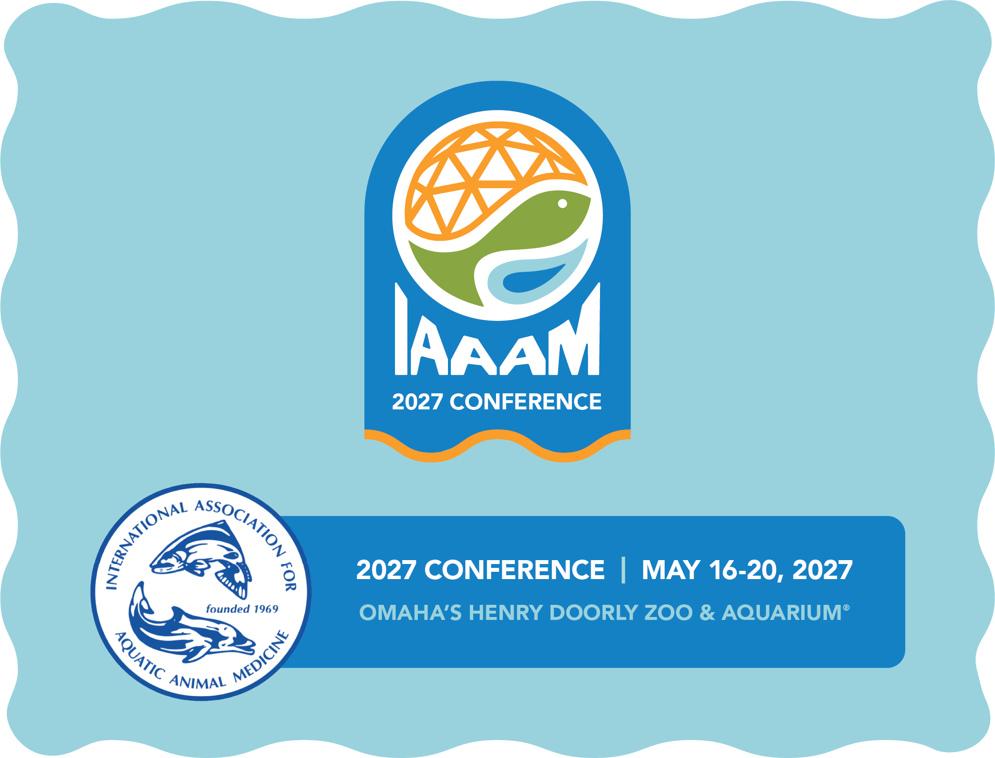 The 2027 IAAAM Conference will be in Omaha Nebraska and is sponsored by the Henry Doorly Zoo and Aquarium.