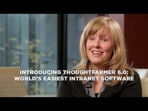 Introducing ThoughtFarmer 6 - Intranet Made Easy.