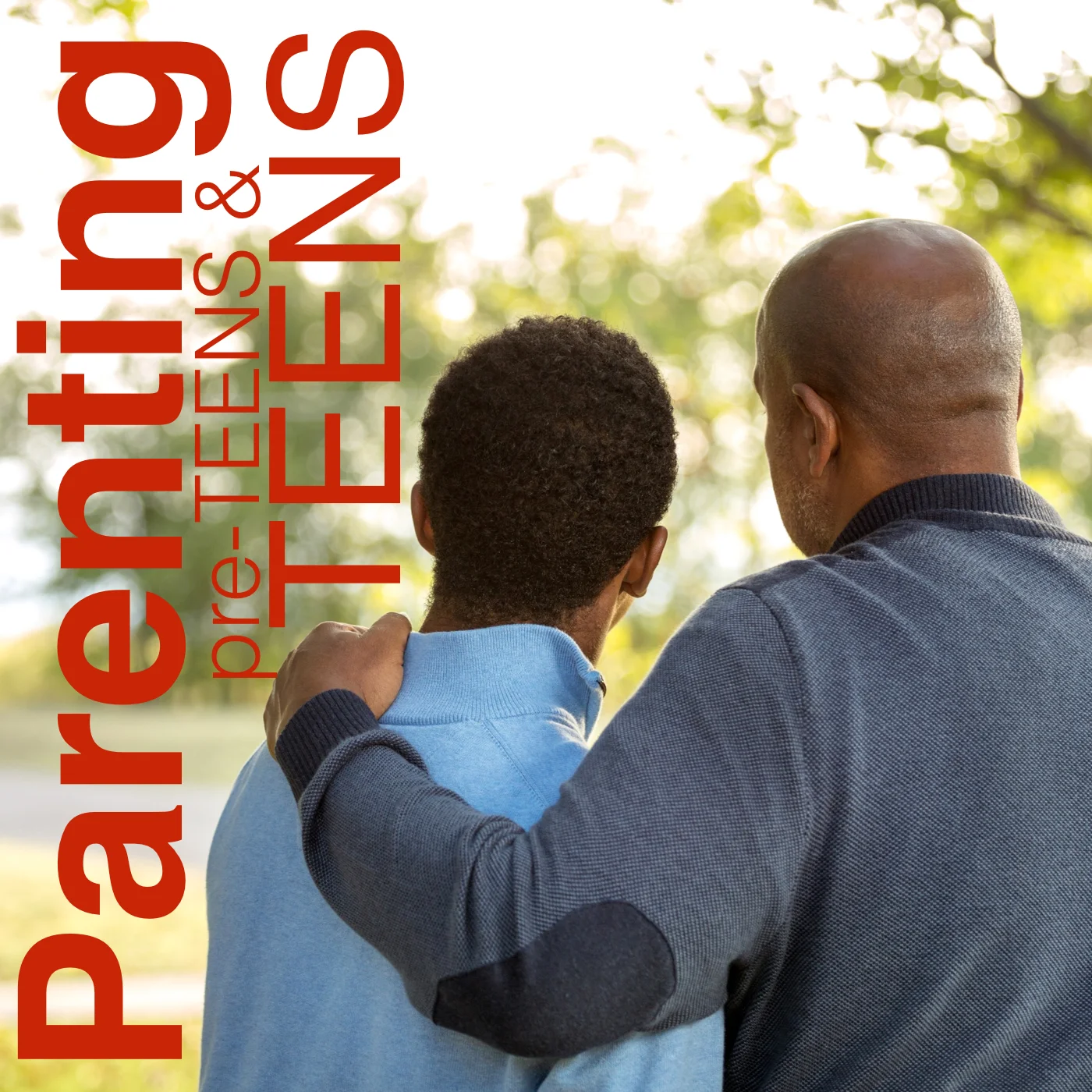 Parenting Teenagers & Preteens