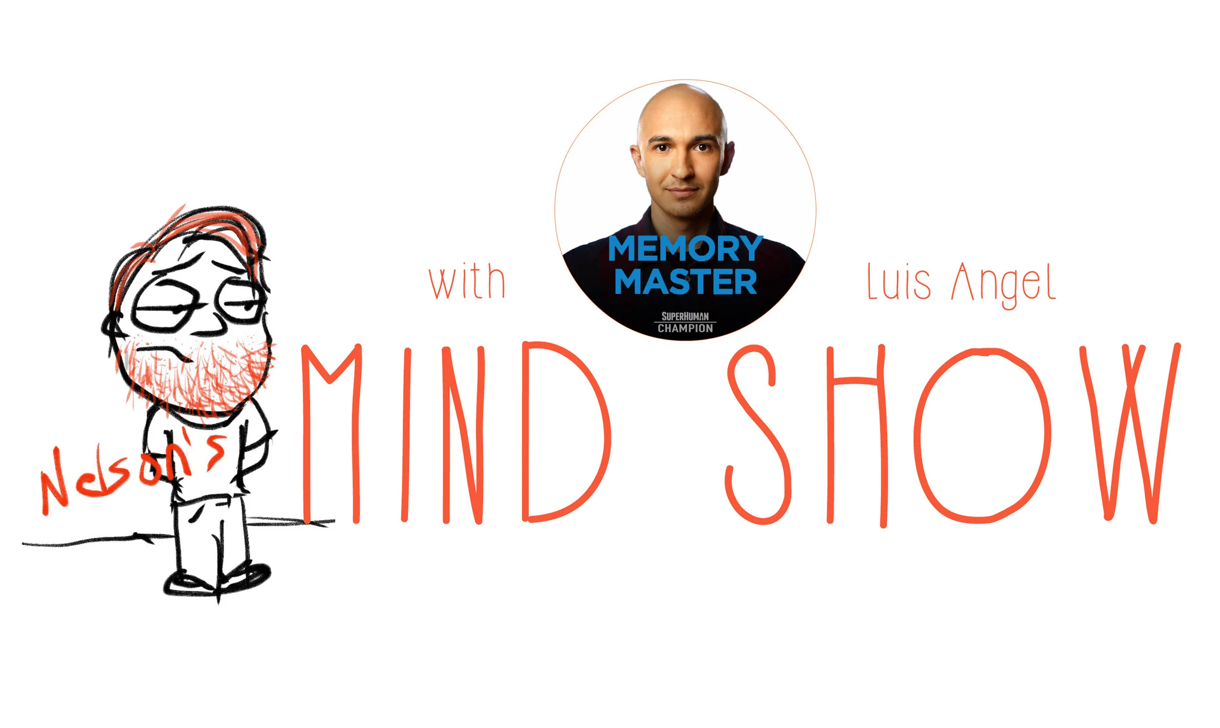 MIND SHOW - Episode #1 - Luis Angel // Superhuman Champ