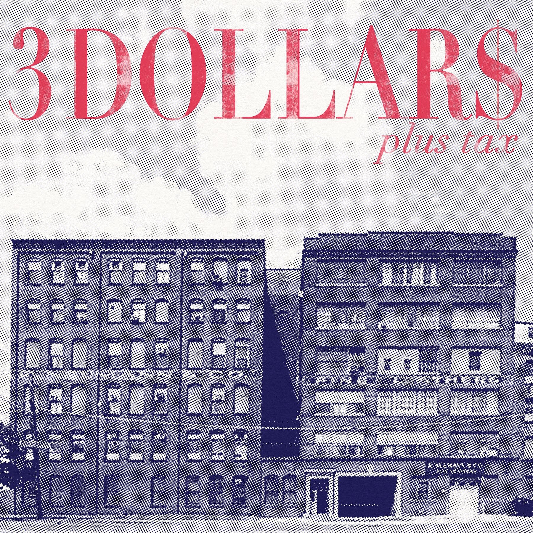 3 Dollars - Plus Tax EP