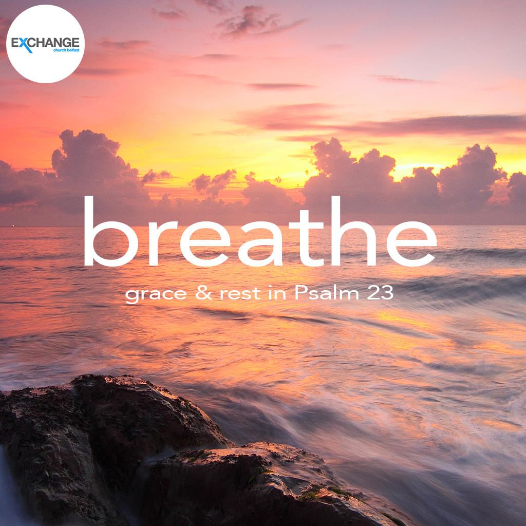 Breathe - Psalm 23Square.jpg