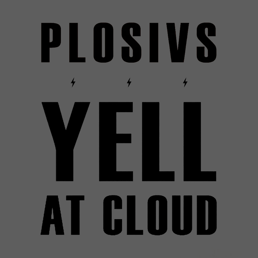  Yell at Cloud  PLOSIVS  10-Song LP  Swami 