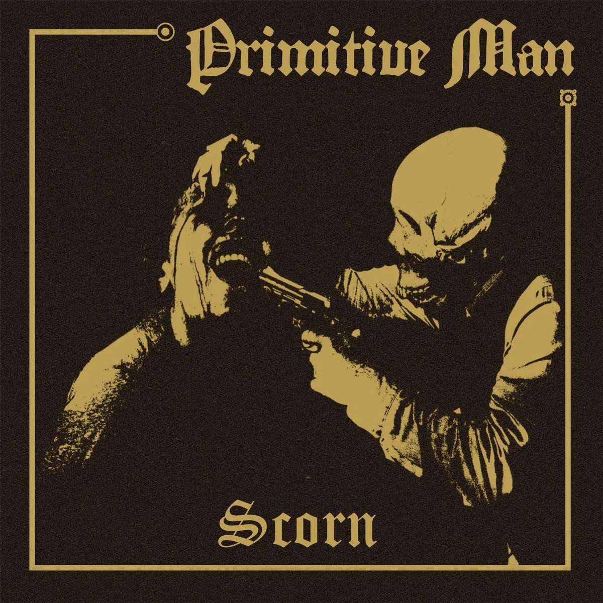  Scorn  Primitive Man 