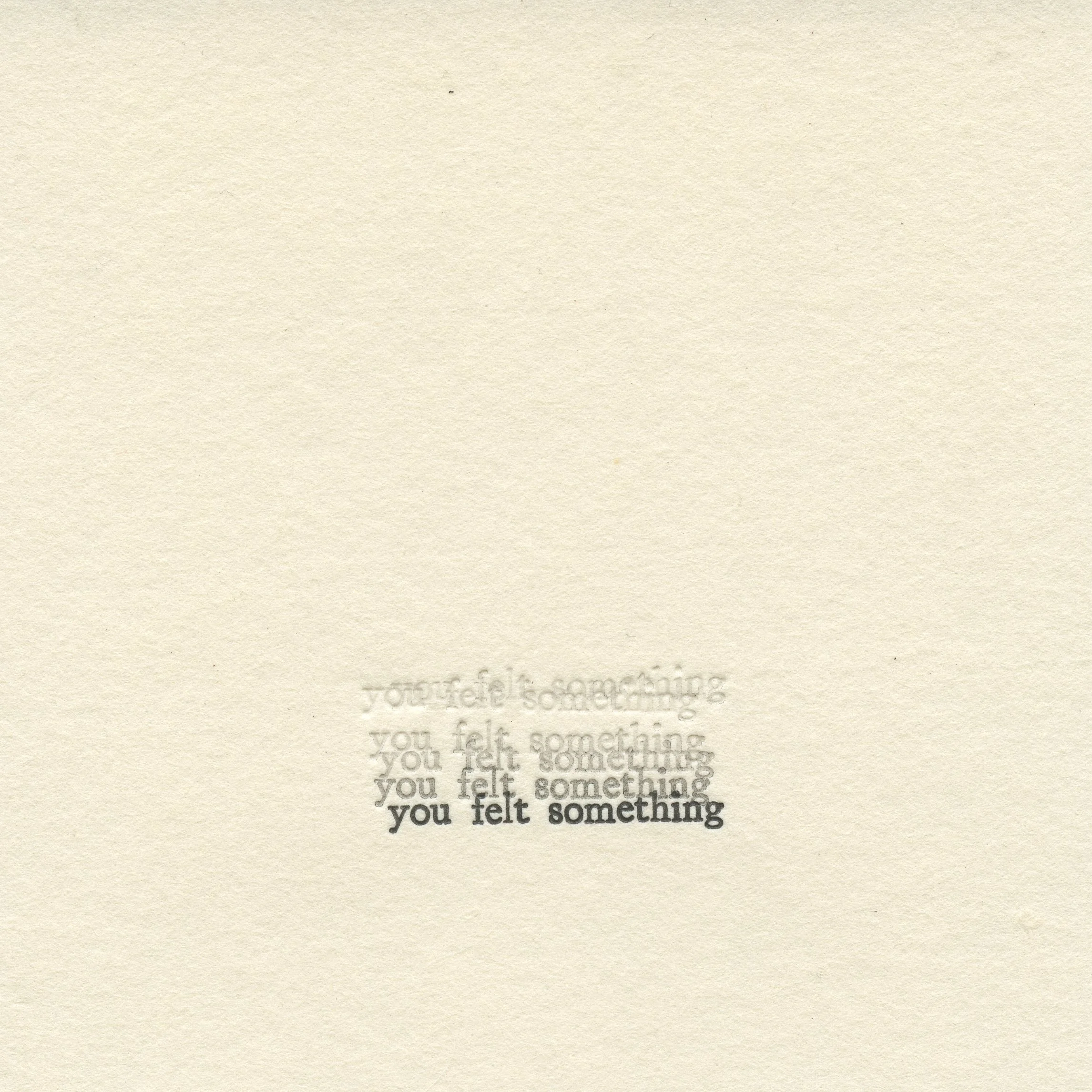 Untitled (you felt something)