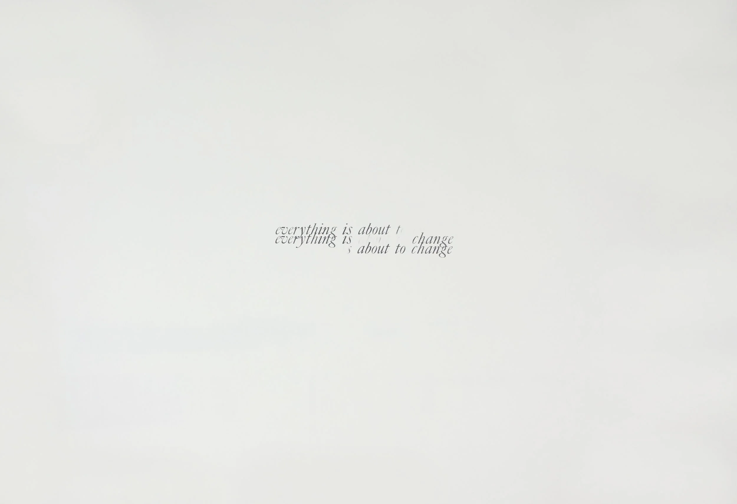 Untitled (everything is about to change)