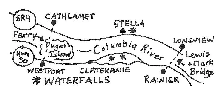 Sample itinerary: 11:30am Head across Rainier Bridge from Longview, continue west on Hwy 30 12 Noon Visit Beaver Falls (allow 10 mins at each). then continue toward Clatskanie 12:40pm Pass through Clatskanie 12:55pm Arrive in Westport (Pubic toilet at landing and on ferry; take hand sanitizer) 1:15pm Board Ferry 1:30pm Exit ferry 1:50pm Stella Falls 2:15pm Arrive in Longview. From Lewis & Clark Bridge drive west on Hwy 30 about 4.7 miles. Turn off at Delena. Continue 1.8 miles to a wide pullout offering view of Upper Beaver Creek Falls. Continue 2 miles to the large pullout past the end of the chain-link fence and walk back about .1 mile for a great view. •Drive 6 miles, following signs to Clatskanie. Drive 10 miles to Westport to catch ferry (departs 15 minutes past each hour) and cross the Columbia River. Drive through Cathlamet and turn right on Washington SR-4, head east toward Longview. About 1 / 4 -mile past Stella, watch for Stella Falls 200 feet north (left side) of the road. Be cautious if you park along the road or if you park at Stella and walk back. 