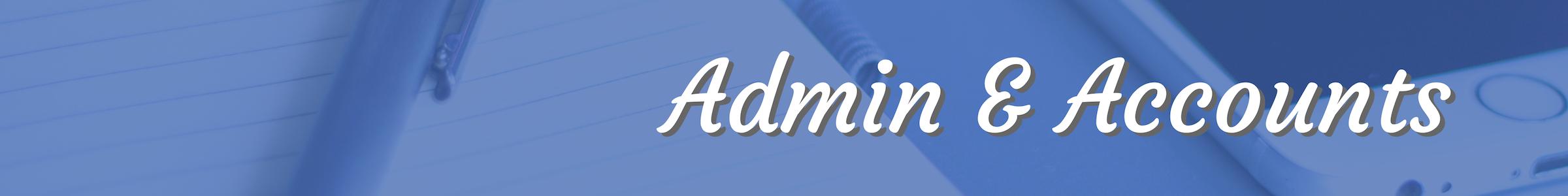 administration, operations and accounts