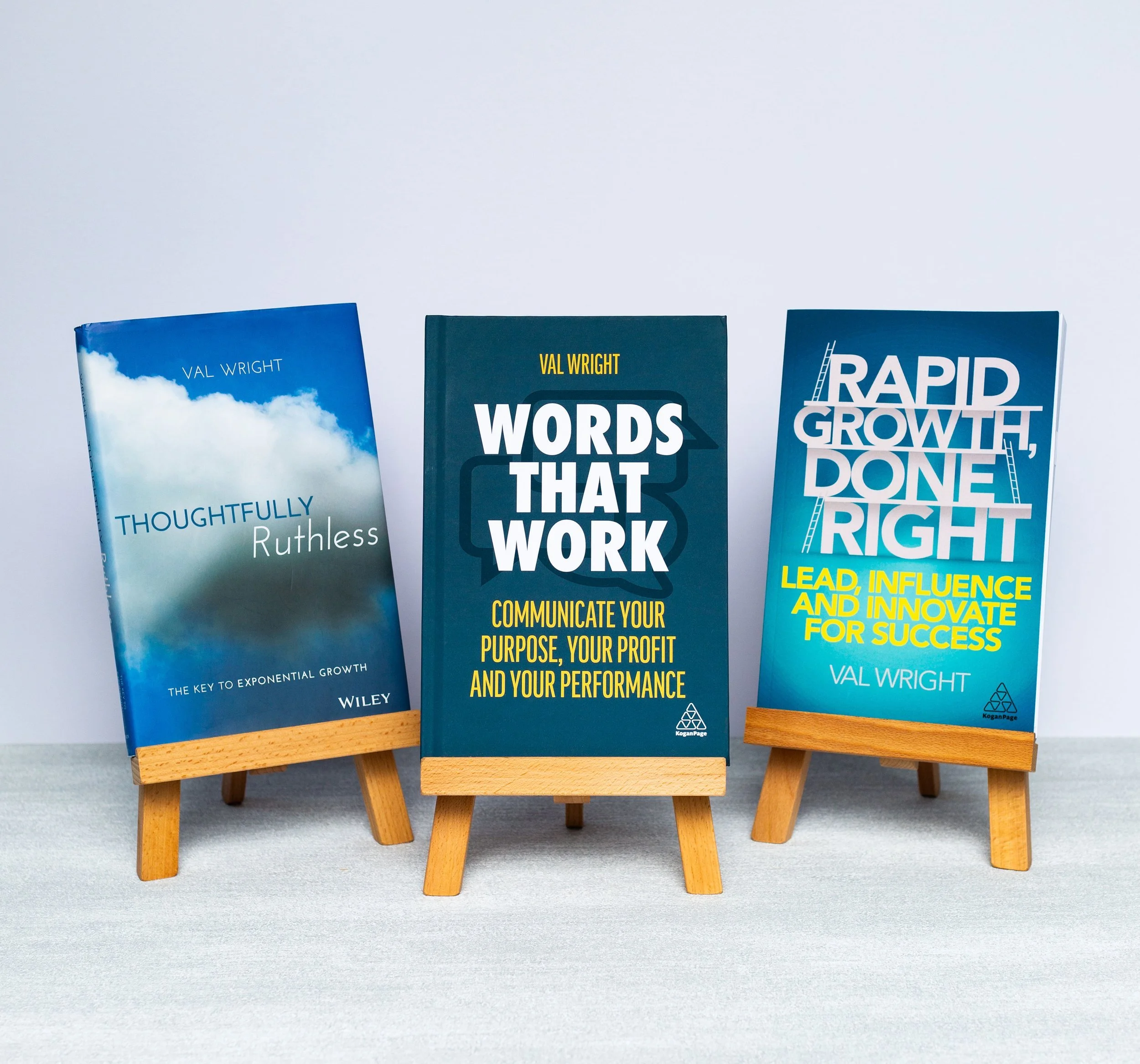 Val Wright's three books: Thoughtfully Ruthless, Rapid Growth Done Right and Words That Work