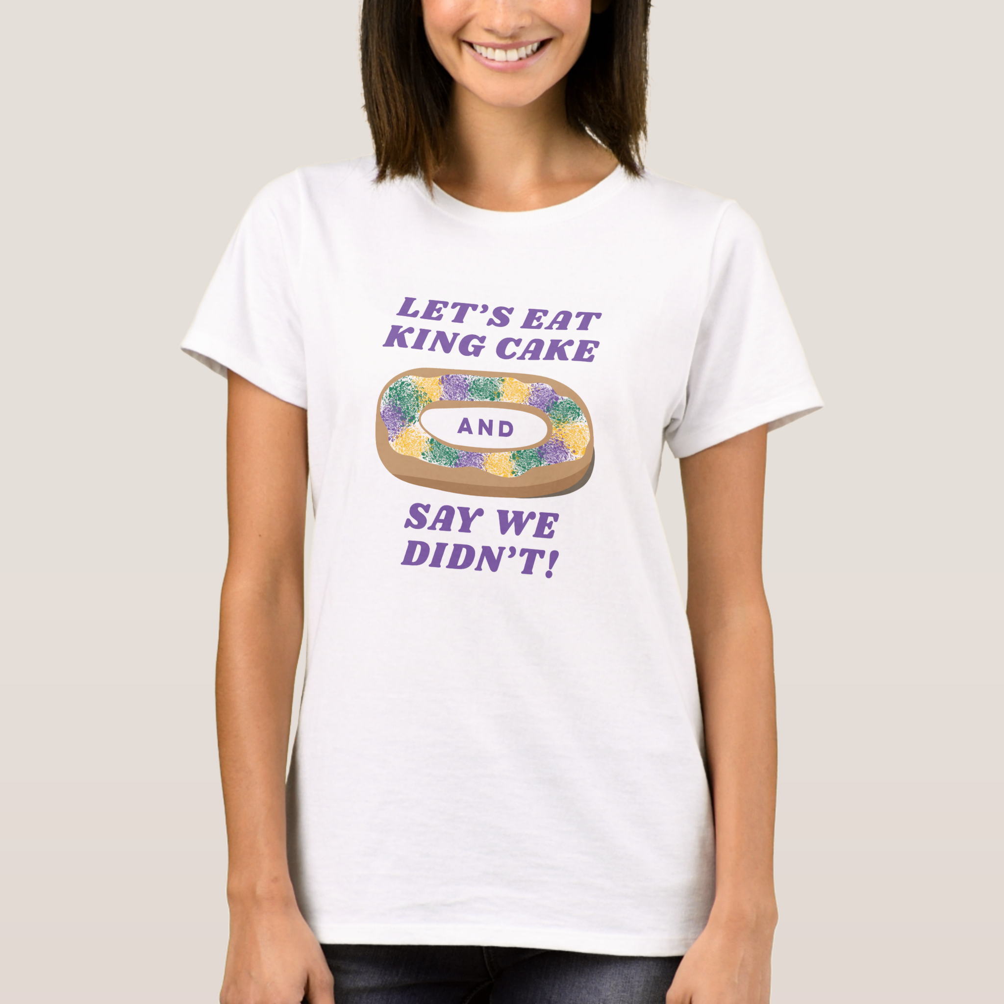 Zazzle Let's Eat King Cake T-Shirt (Front).png