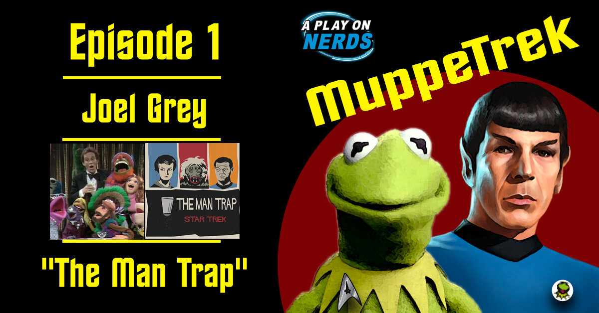 MuppeTrek - Episode 1 - Joel Grey and "The Man Trap"