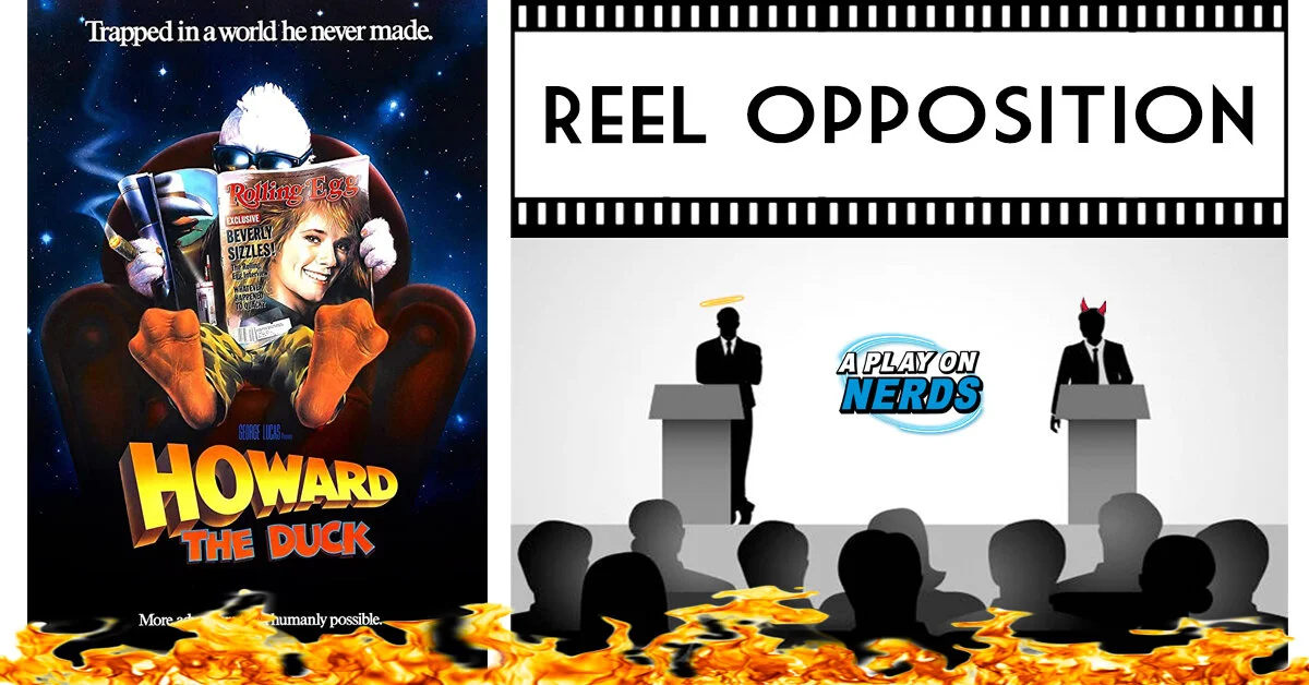 Reel Opposition - Episode 1 - Howard the Duck Reel Opposition - Episode 1 - Howard the Duck