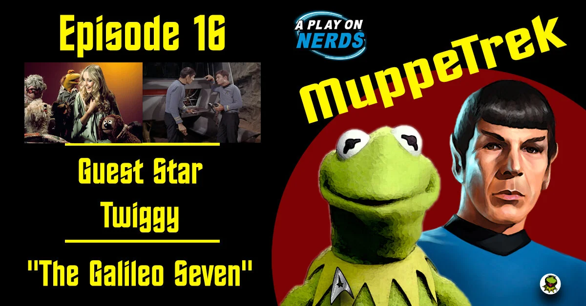 MuppeTrek - Episode 16 - Twiggy and "The Galileo Seven"