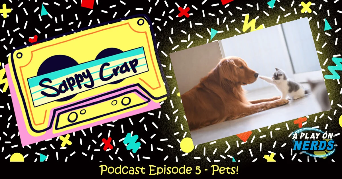 Sappy Crap - Episode 5 - Pets! episode artwork