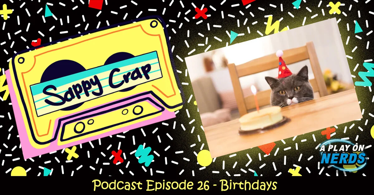 Sappy Crap - Episode 26 - Birthdays episode artwork