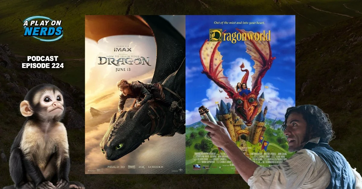 A Play On Nerds - Episode 224 - How to Train Your Dragonworld