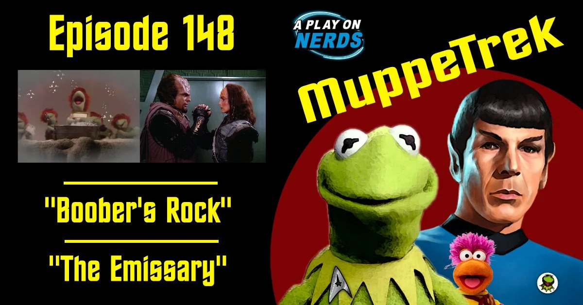 MuppeTrek - Episode 148 - "Boober's Rock" and "The Emissary" MuppeTrek - Episode 148 - "Boober's Rock" and "The Emissary"