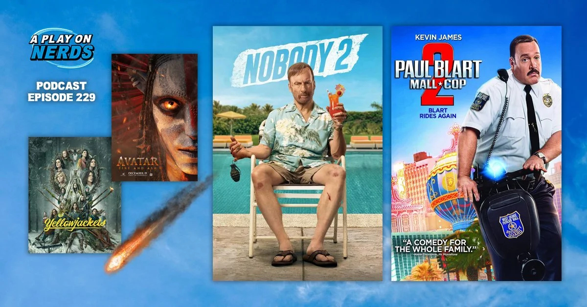 A Play On Nerds - Episode 229 - "Nobody" is Quite Like "Paul Blart"
