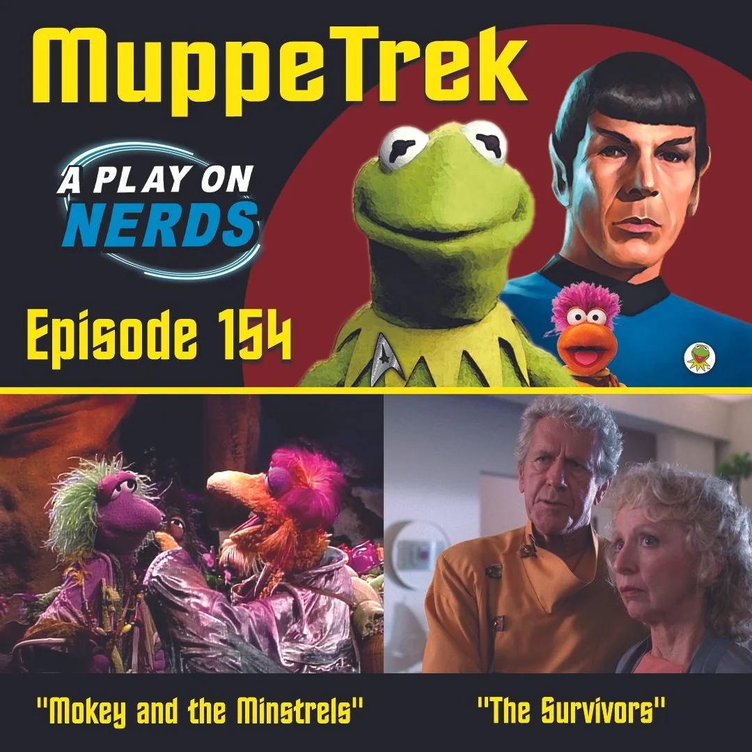 MuppeTrek - Episode 154 - "Mokey and the Minstrels" and "The Survivors"