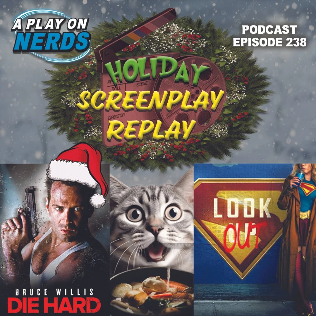 A Play On Nerds - Episode 238 - Holiday Screenplay Replay! A Play On Nerds - Episode 238 - Holiday Screenplay Replay!