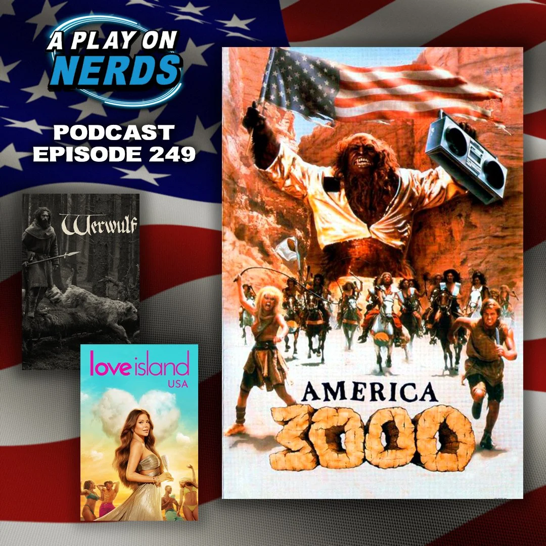 A Play On Nerds - Episode 249 - Happy 4th of July America 3000! episode artwork