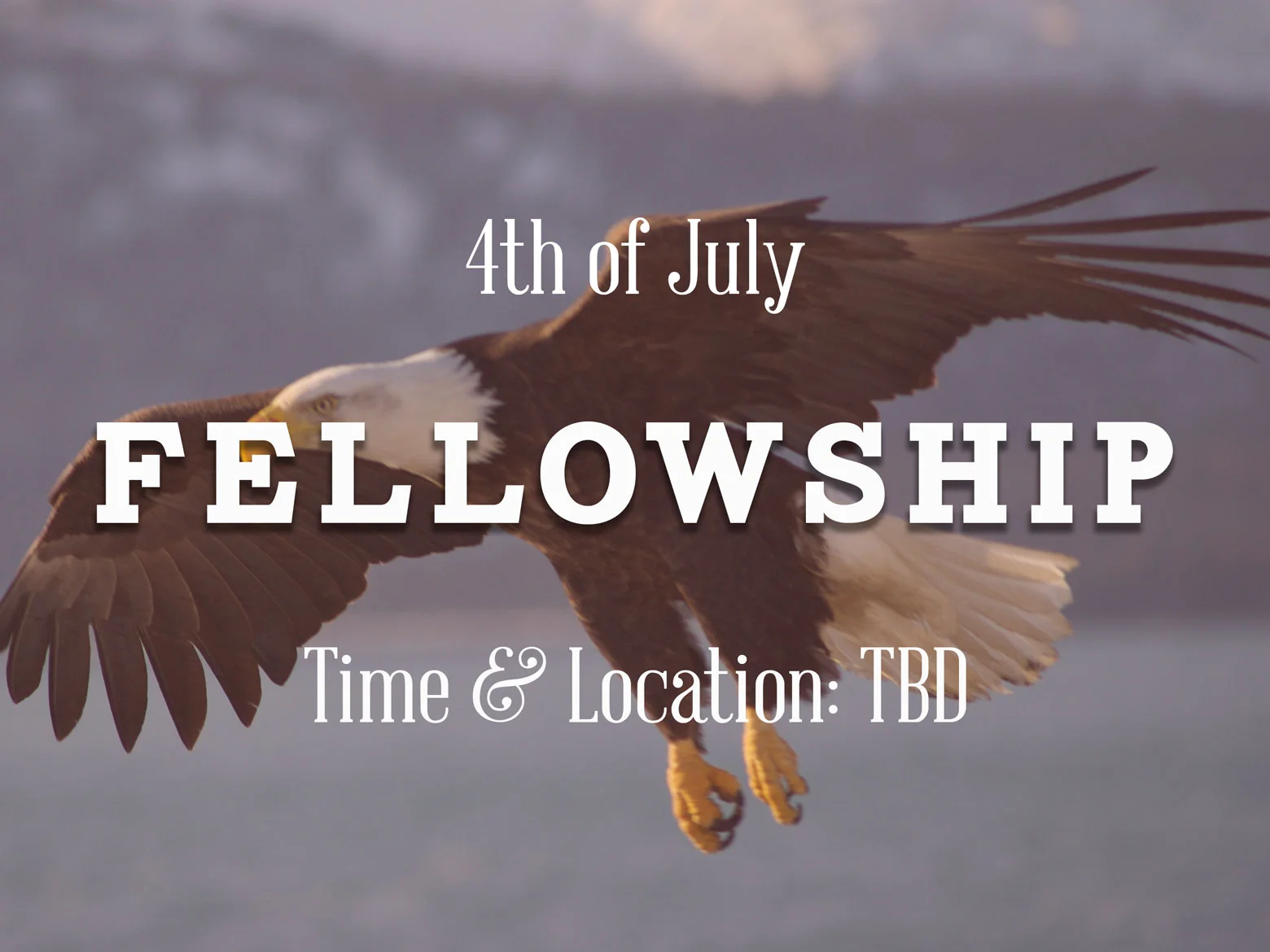 4TH OF JULY FELLOWSHIP