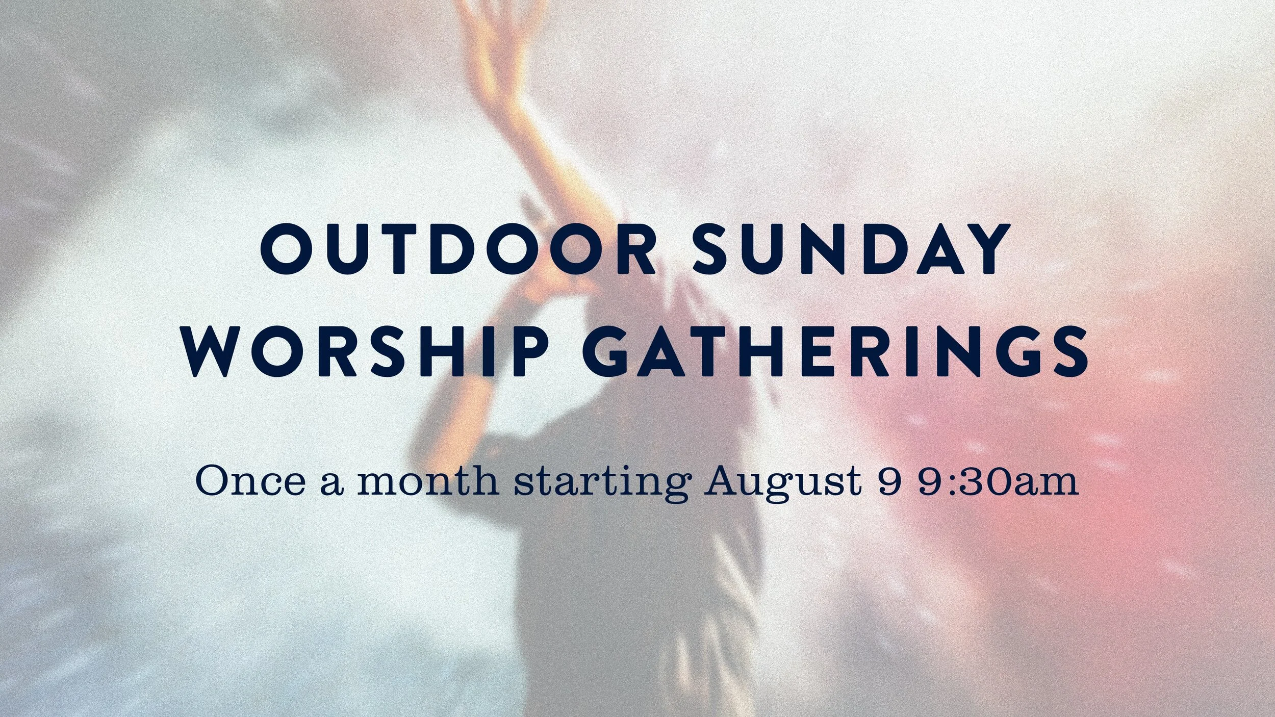 Outdoor Sunday Worship Gathering - August