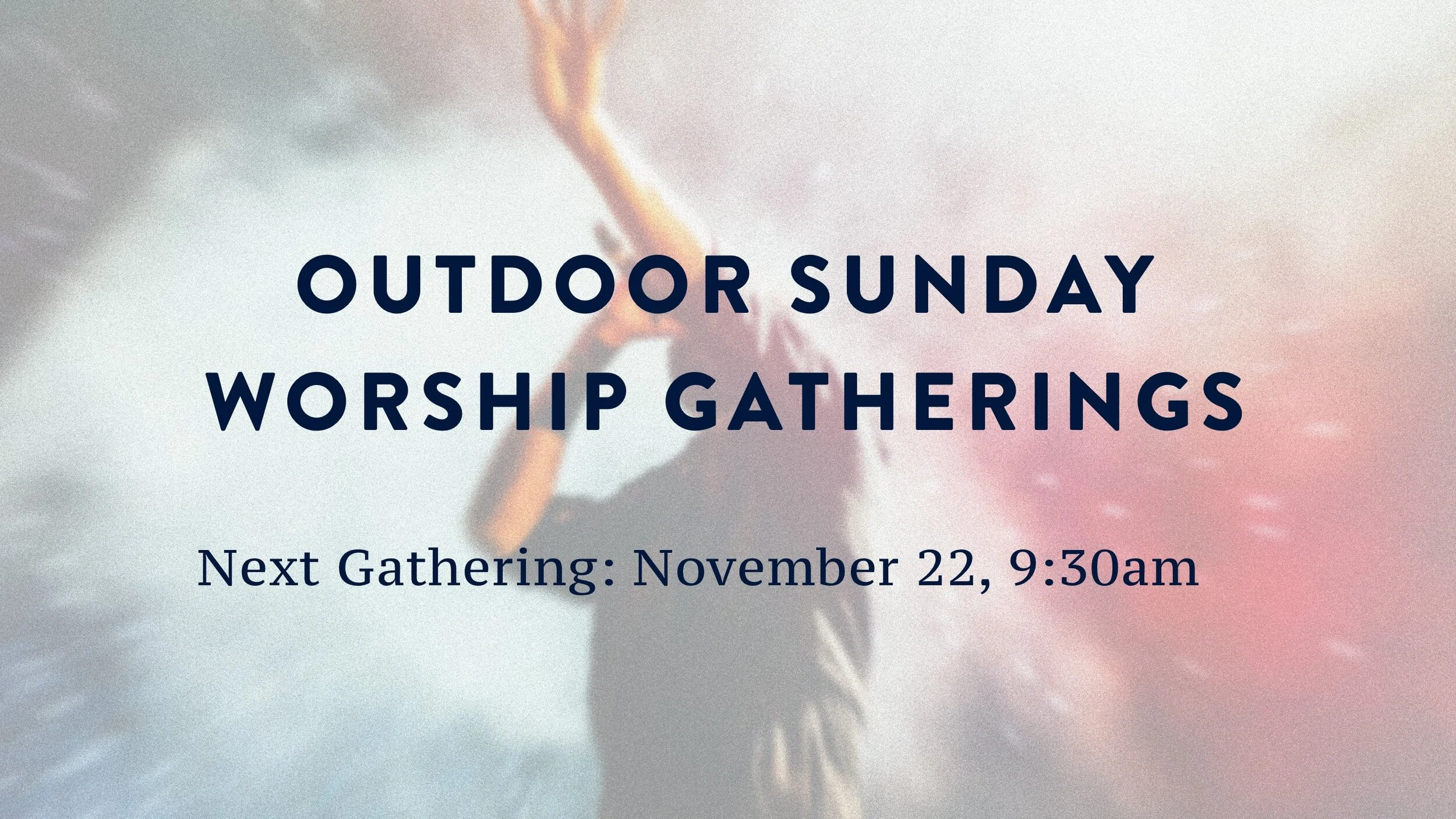 Outdoor Sunday Worship Gathering