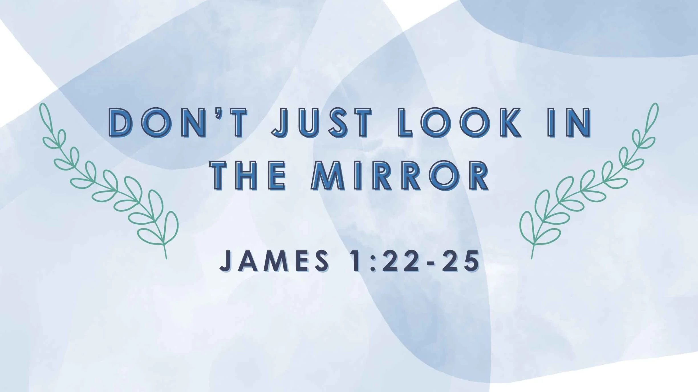 Don’t Just Look In The Mirror