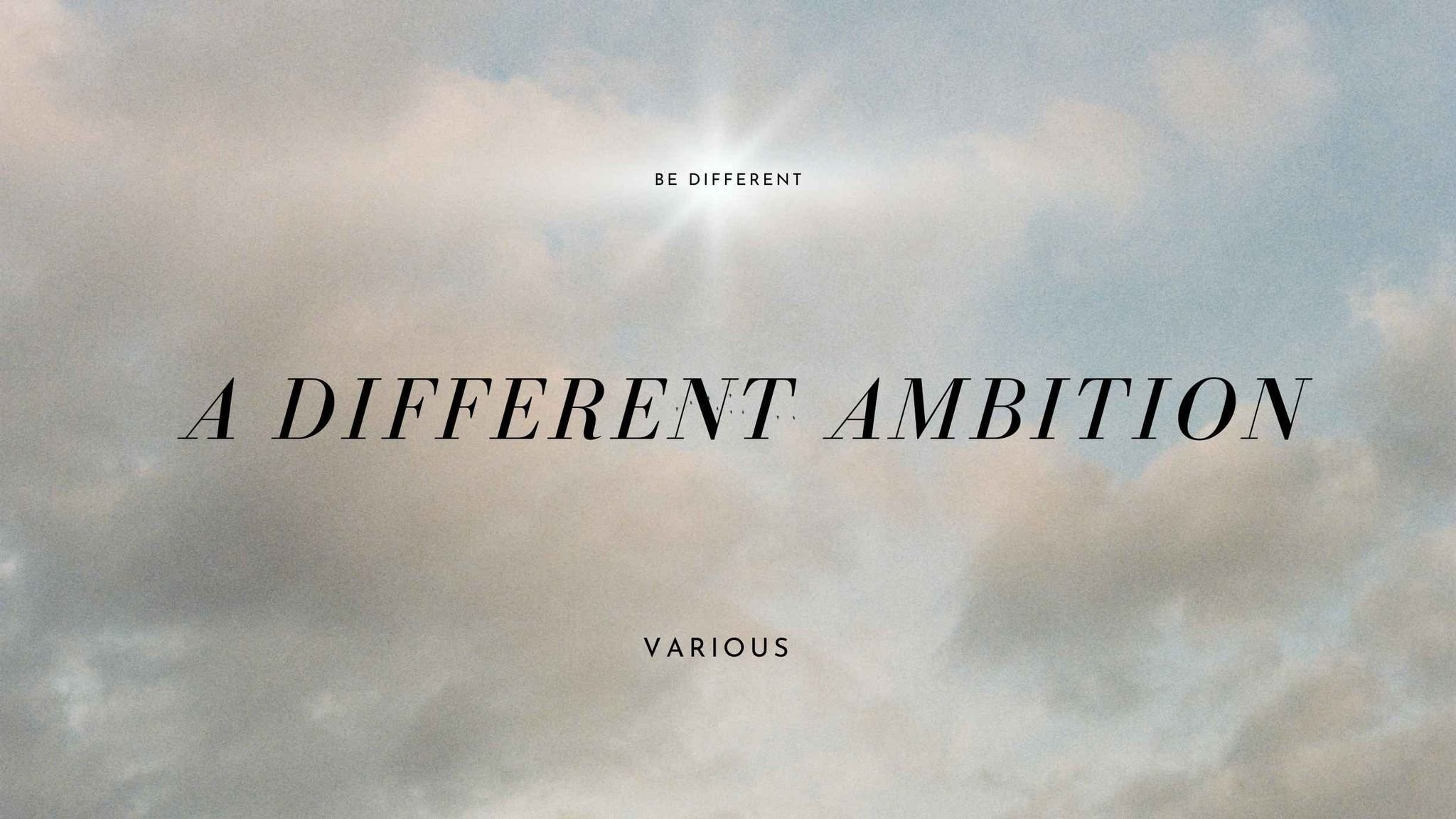 A Different Ambition