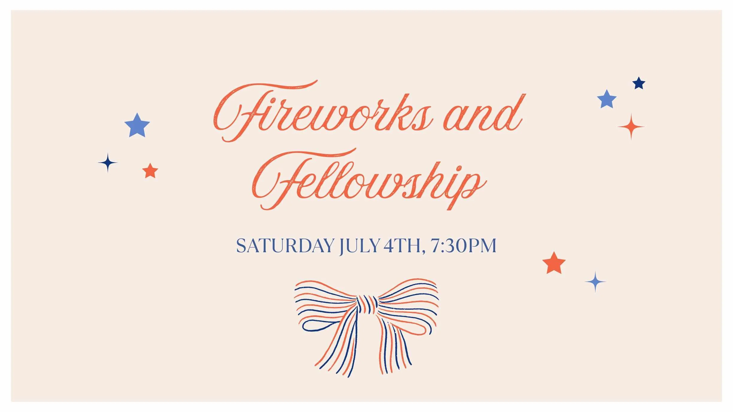 Fireworks &amp; Fellowship
