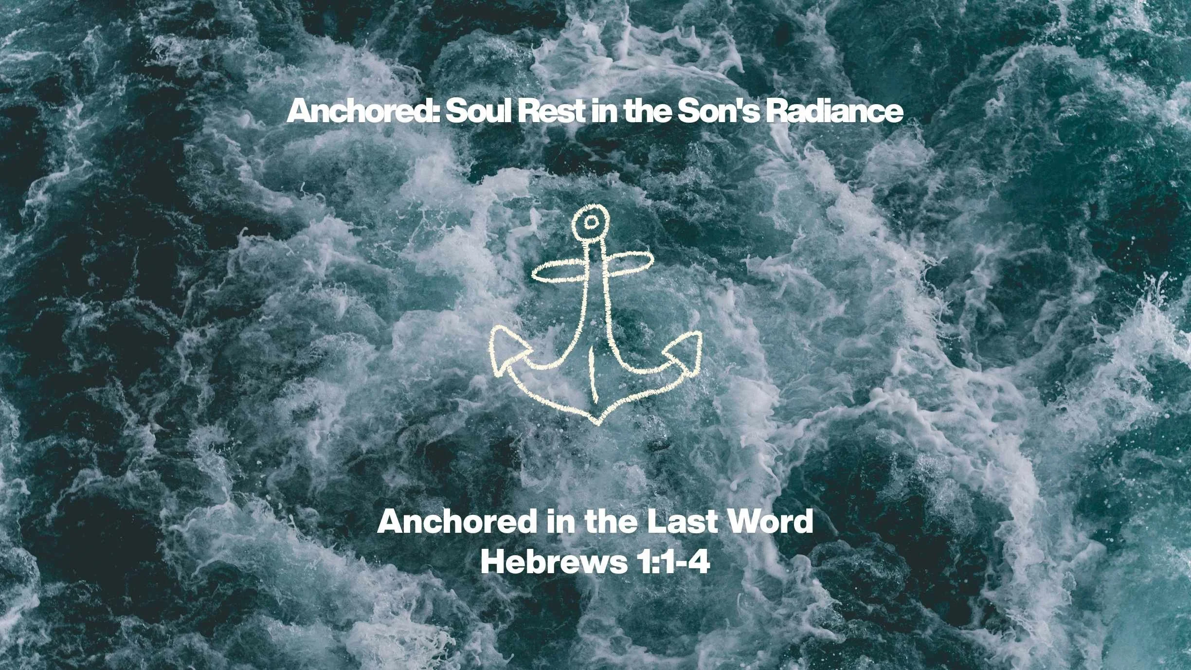 Anchored in the Last Word