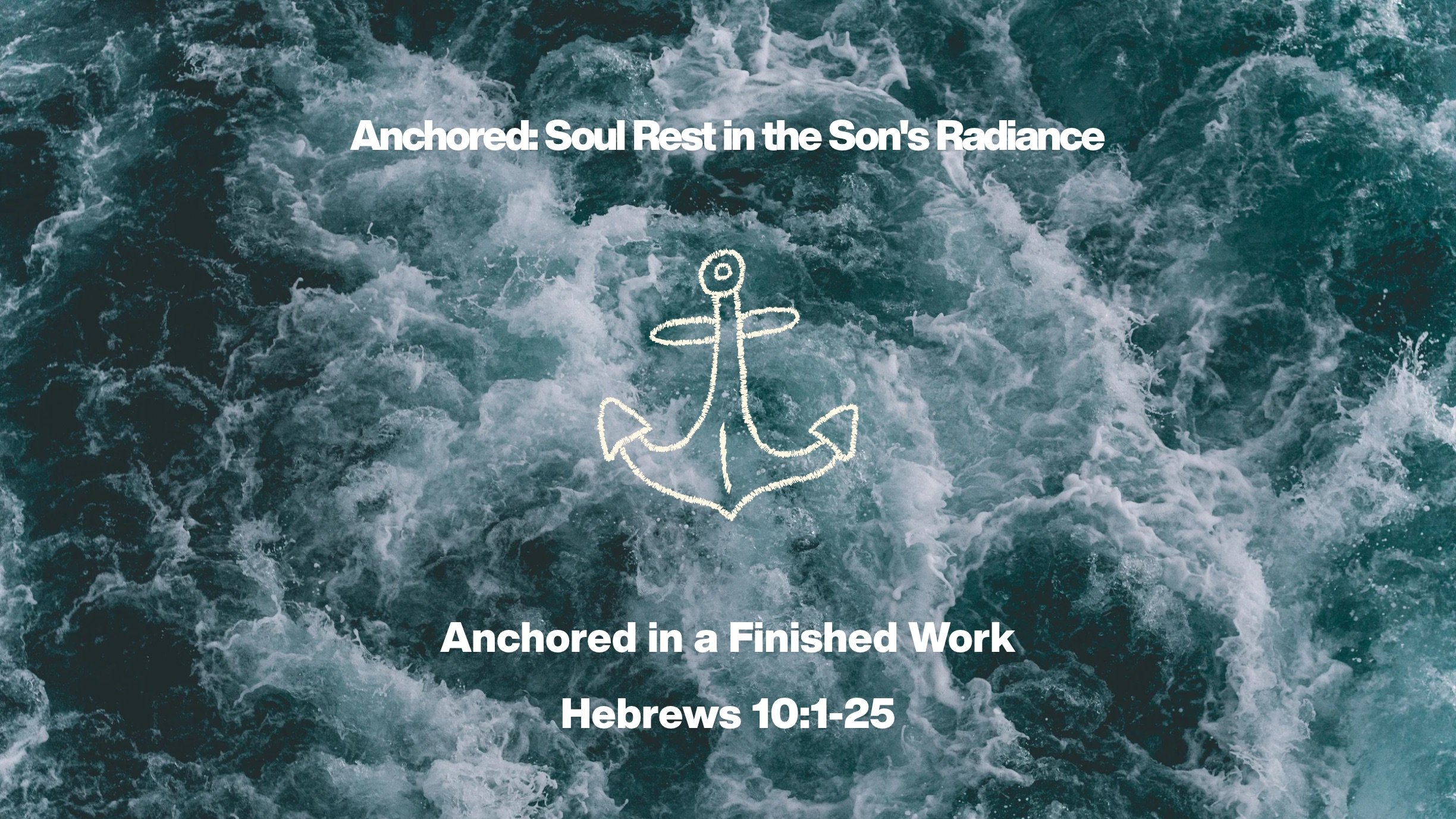 Anchored in a Finished Work