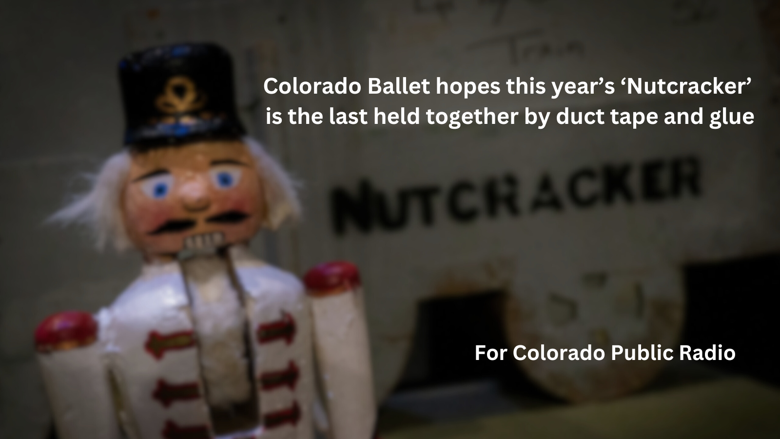 Colorado Ballet hopes this year’s ‘Nutcracker’ is the last held together by duct tape and glue.png