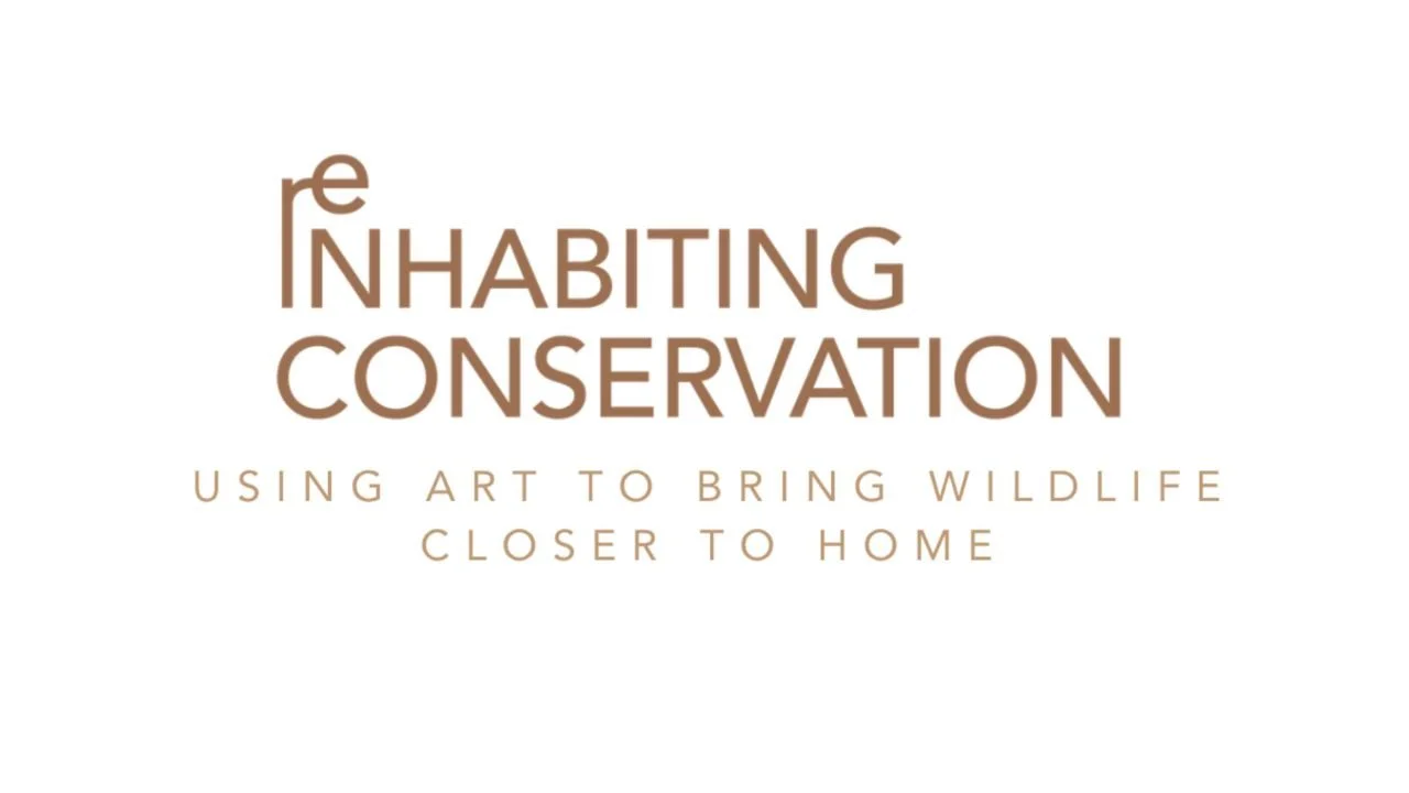 Re-inhabiting Conservation Exhibition, May 22 - July 26