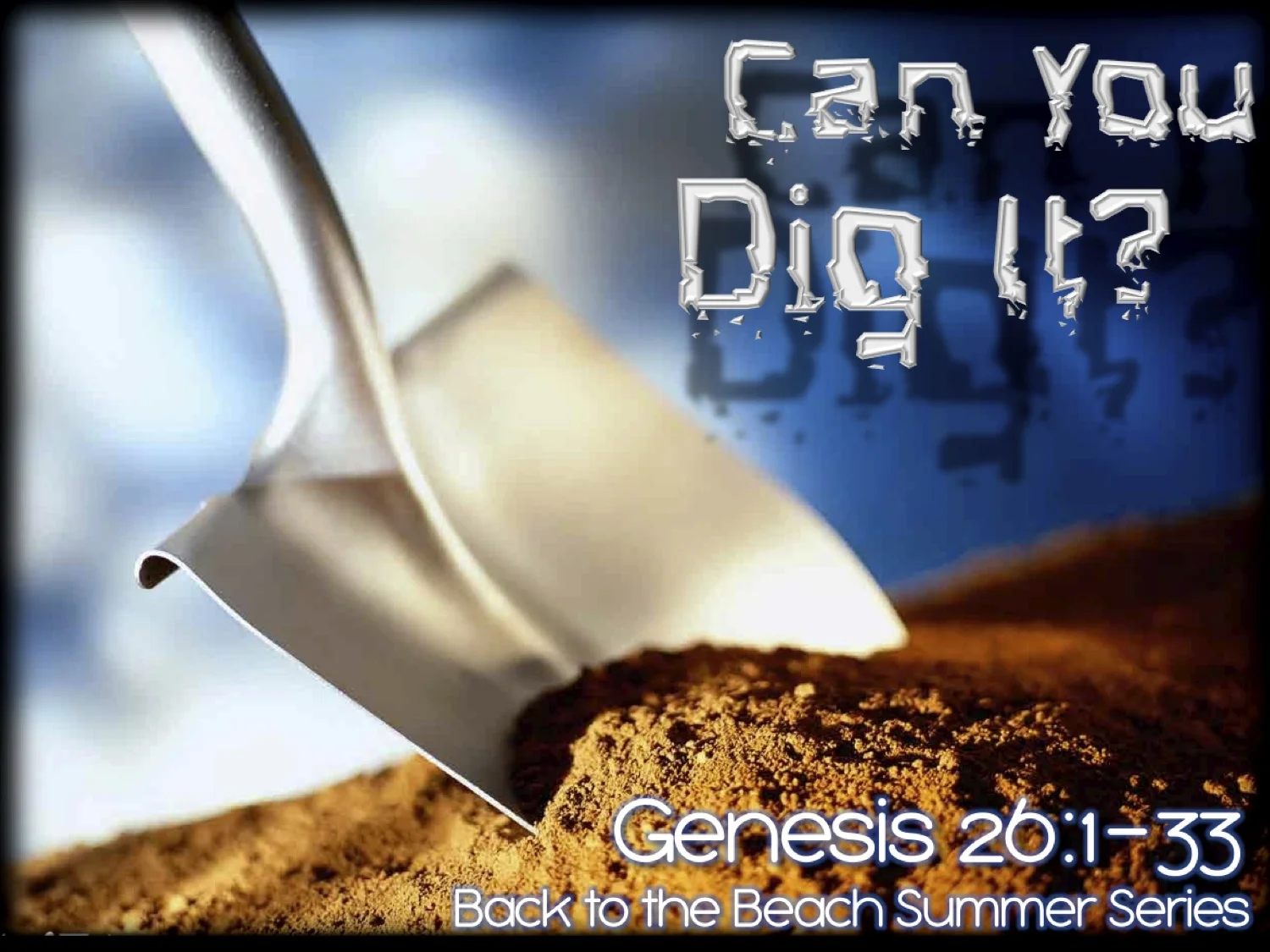 06-16-13 Can You Dig It.jpg