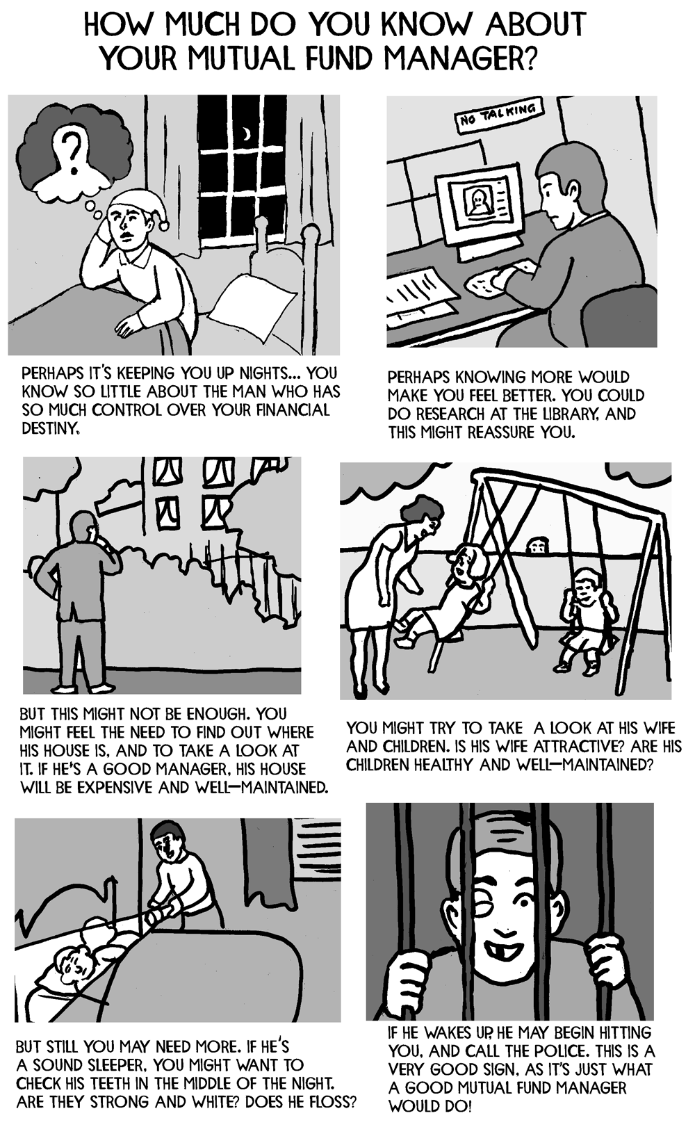 This one has an unusual history. The sketch was first submitted to a business magazine who had asked me for ideas. They seemed badly frightened by it, and in a quavering voice the art director said that they weren't interested in seeing any other ideas I had to offer, and that he needed to lie down for a bit to collect himself.