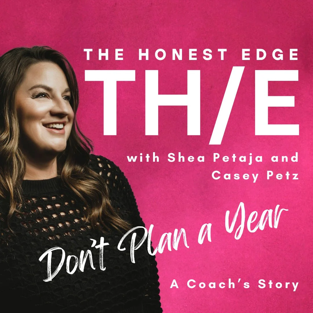 Don't Plan a Year the Honest Edge Podcast