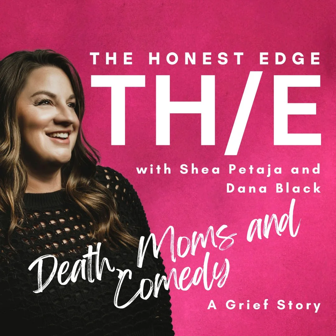 Death, Moms and Comedy The Honest Edge Podcast