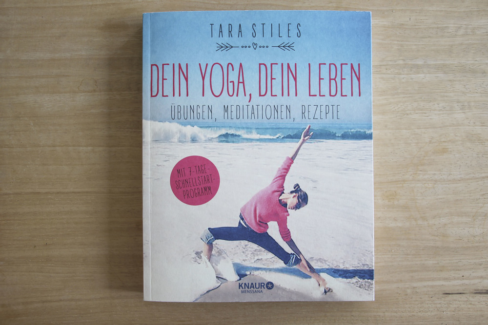 Tara Stiles, dein Yoga dein Leben, Rezeptbuch, Yoga Buch, Ratgeber3232.jpg