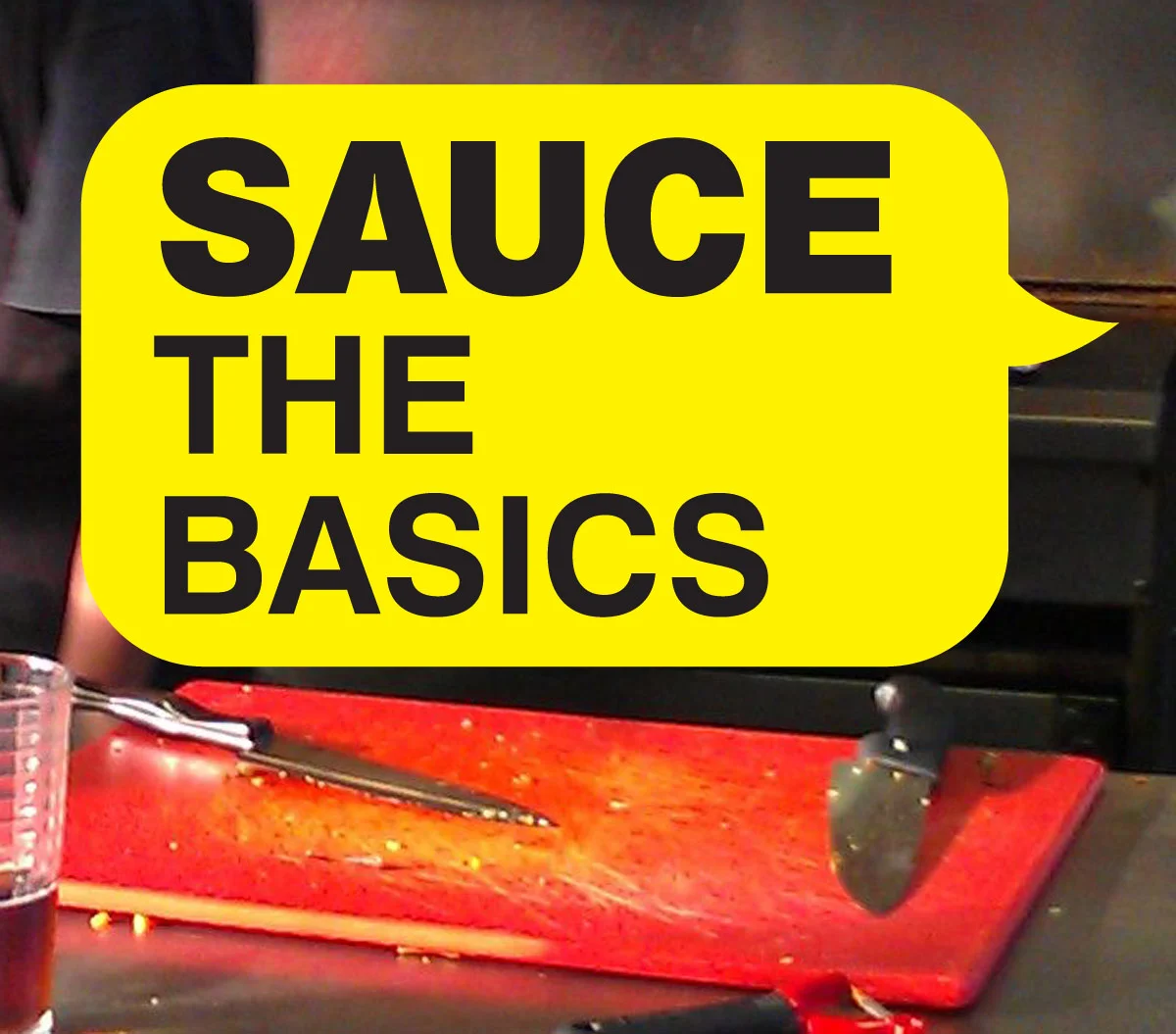 You are going to need to know some sauces.