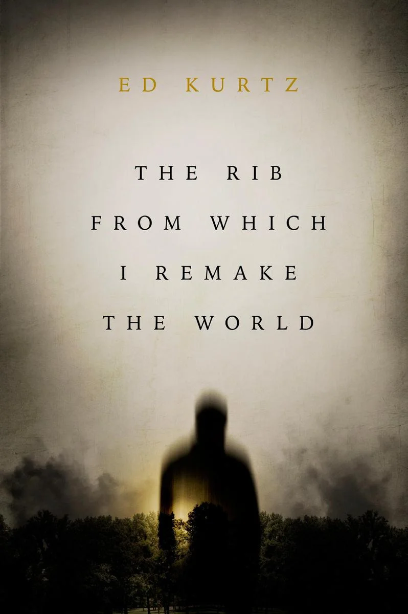 Just read: The Rib From Which I Remake The World by Ed Kurtz