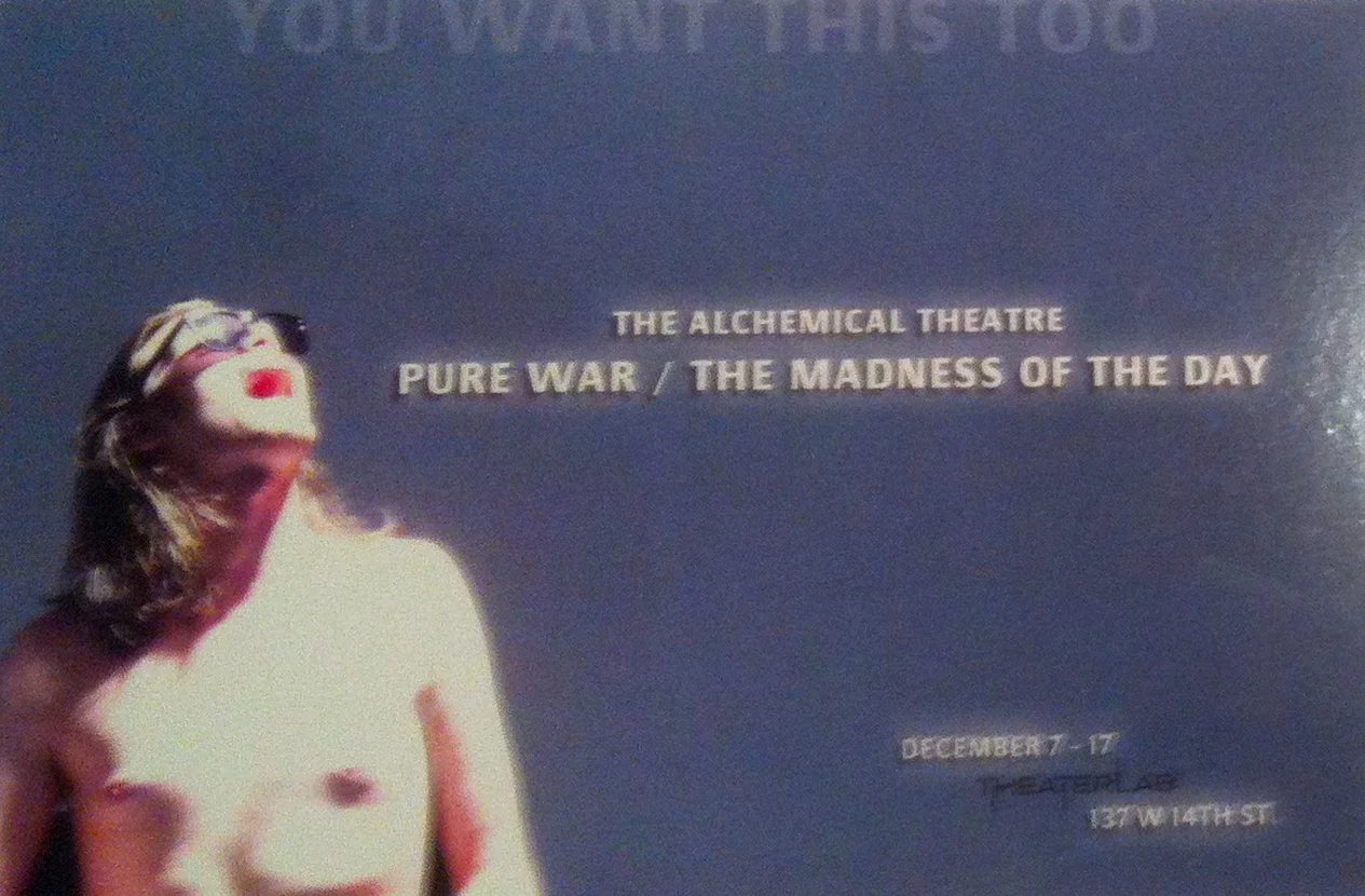    Pure War / The Madness of the Day  directed by Carlo Altomare with The Alchemical Theatre 2011   
