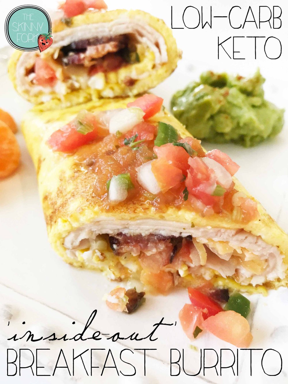 LowCarb Keto 'InsideOut' Breakfast Burrito — The Skinny Fork