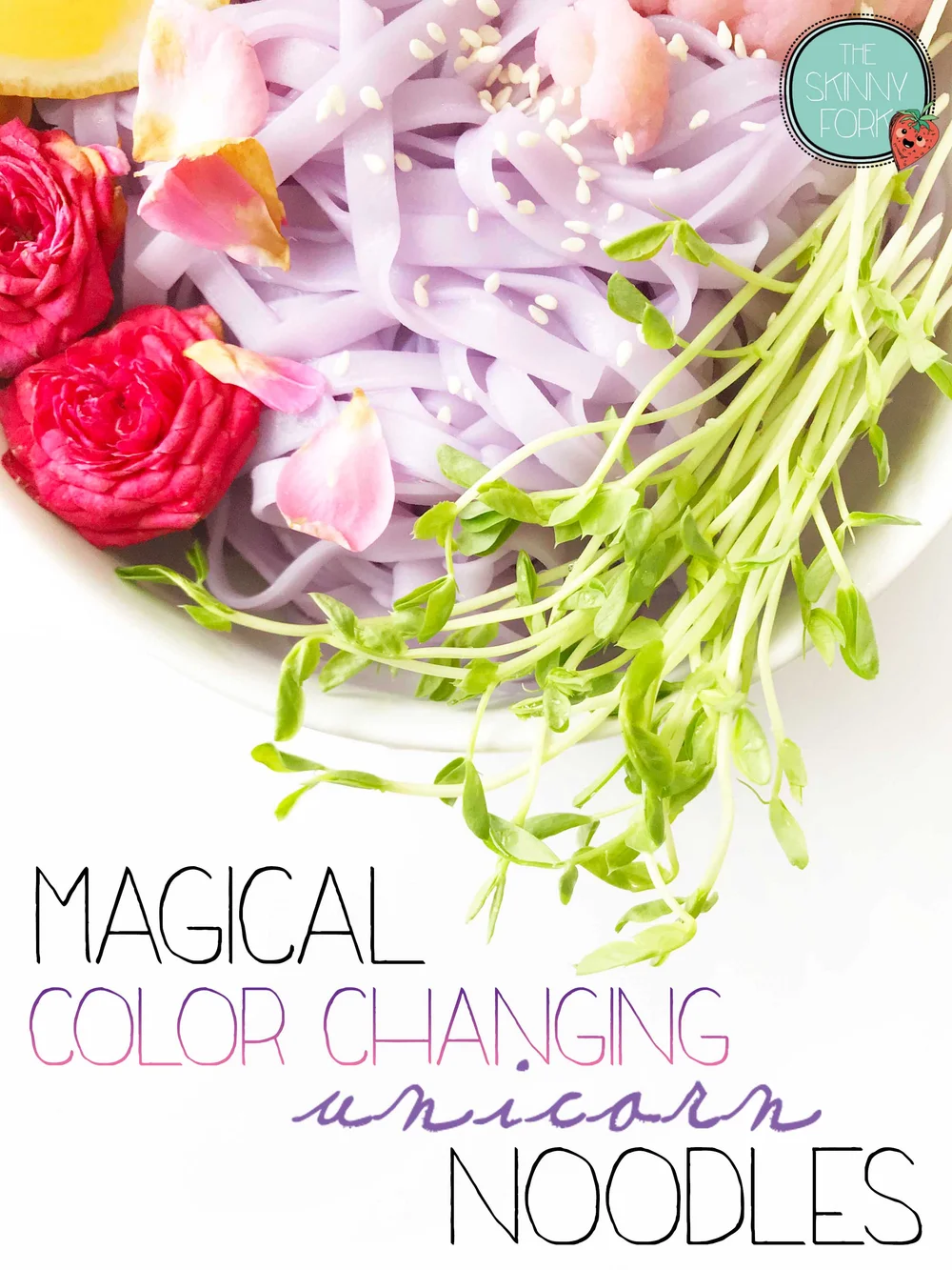 Magical Color Changing Unicorn Noodles — The Skinny Fork