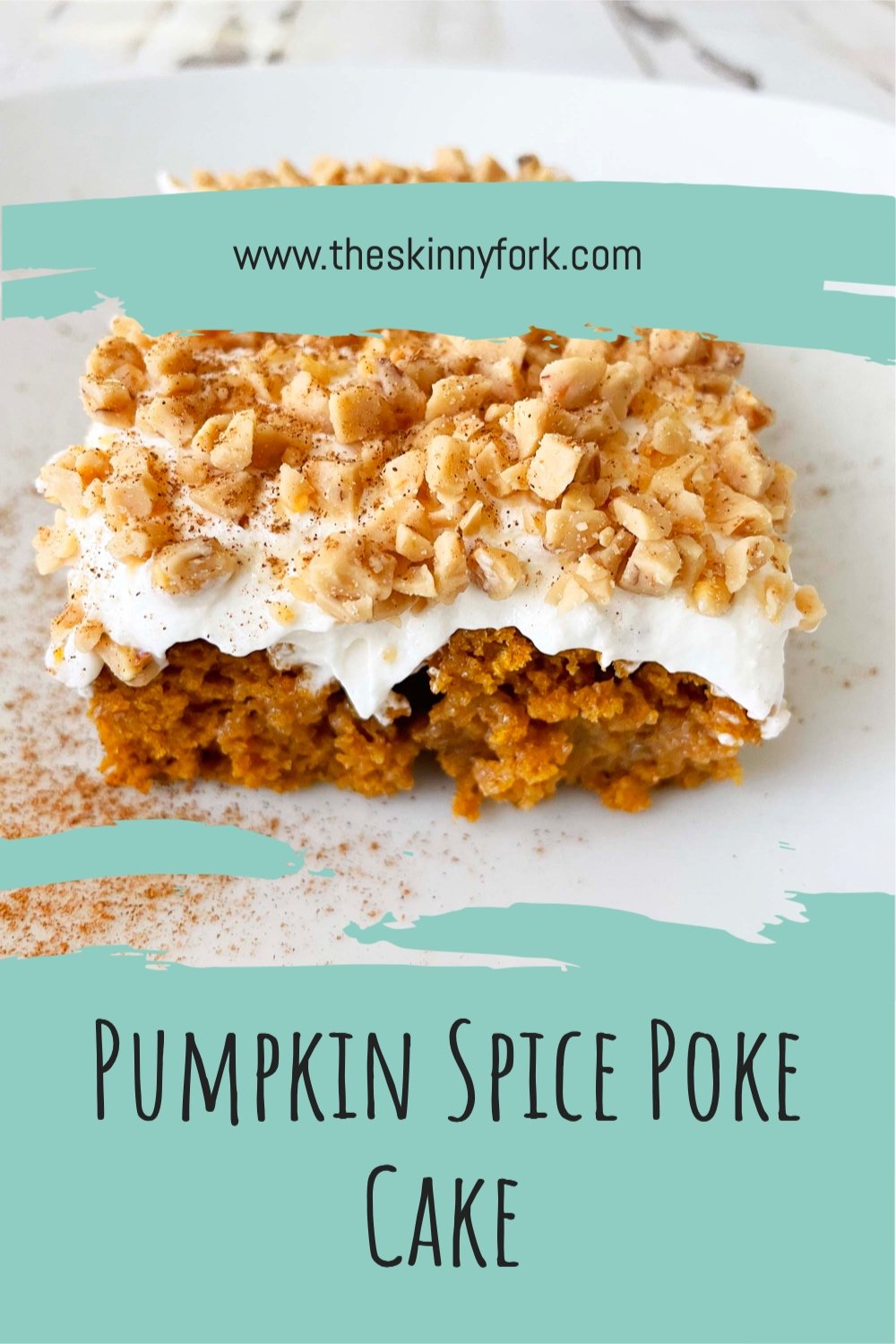 Pumpkin Spice Poke Cake — The Skinny Fork