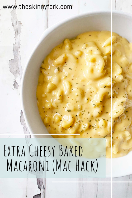 Extra Cheesy Baked Macaroni (Mac Hack) — The Skinny Fork