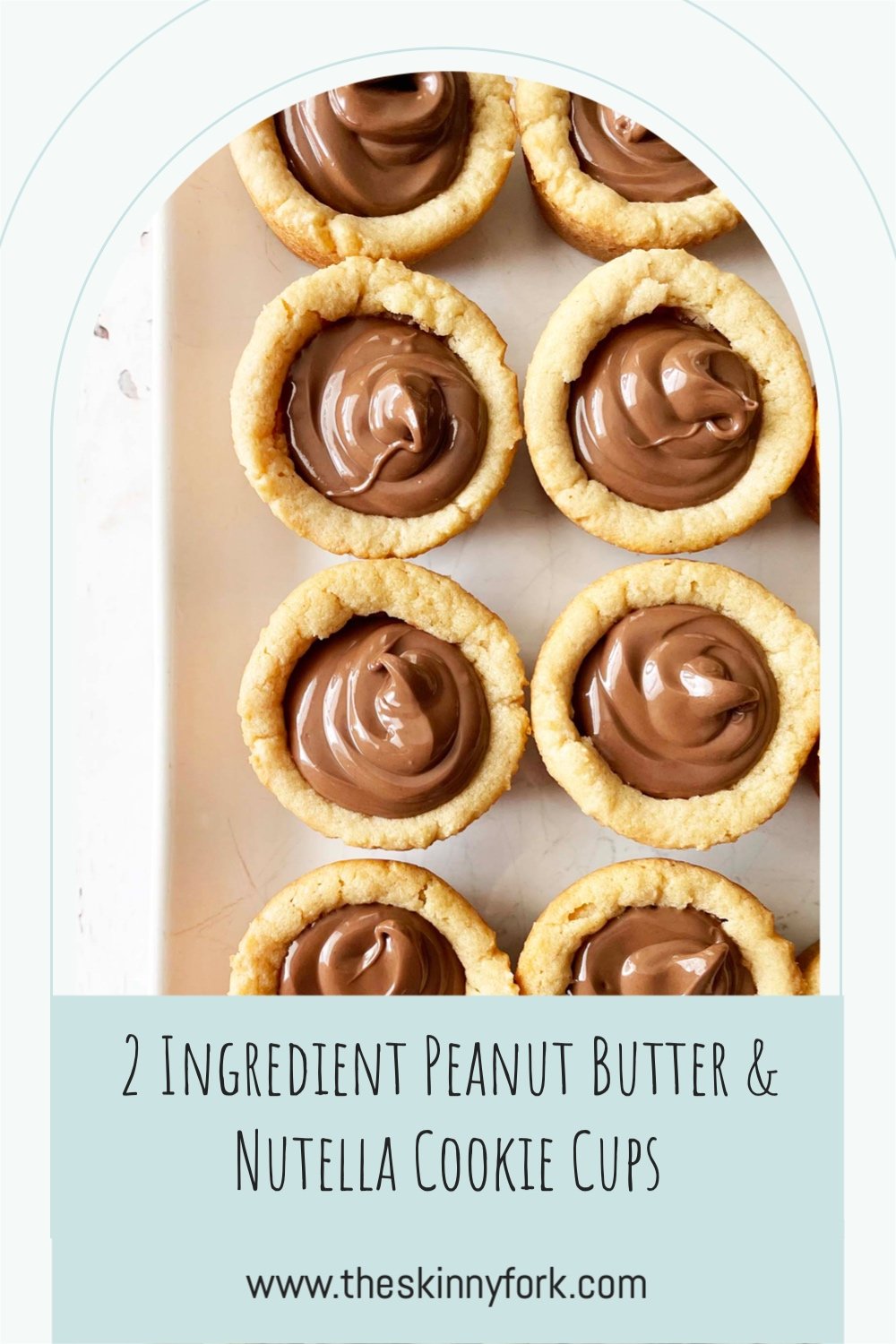 2 Ingredient Peanut Butter & Nutella Cookie Cups — The Skinny Fork
